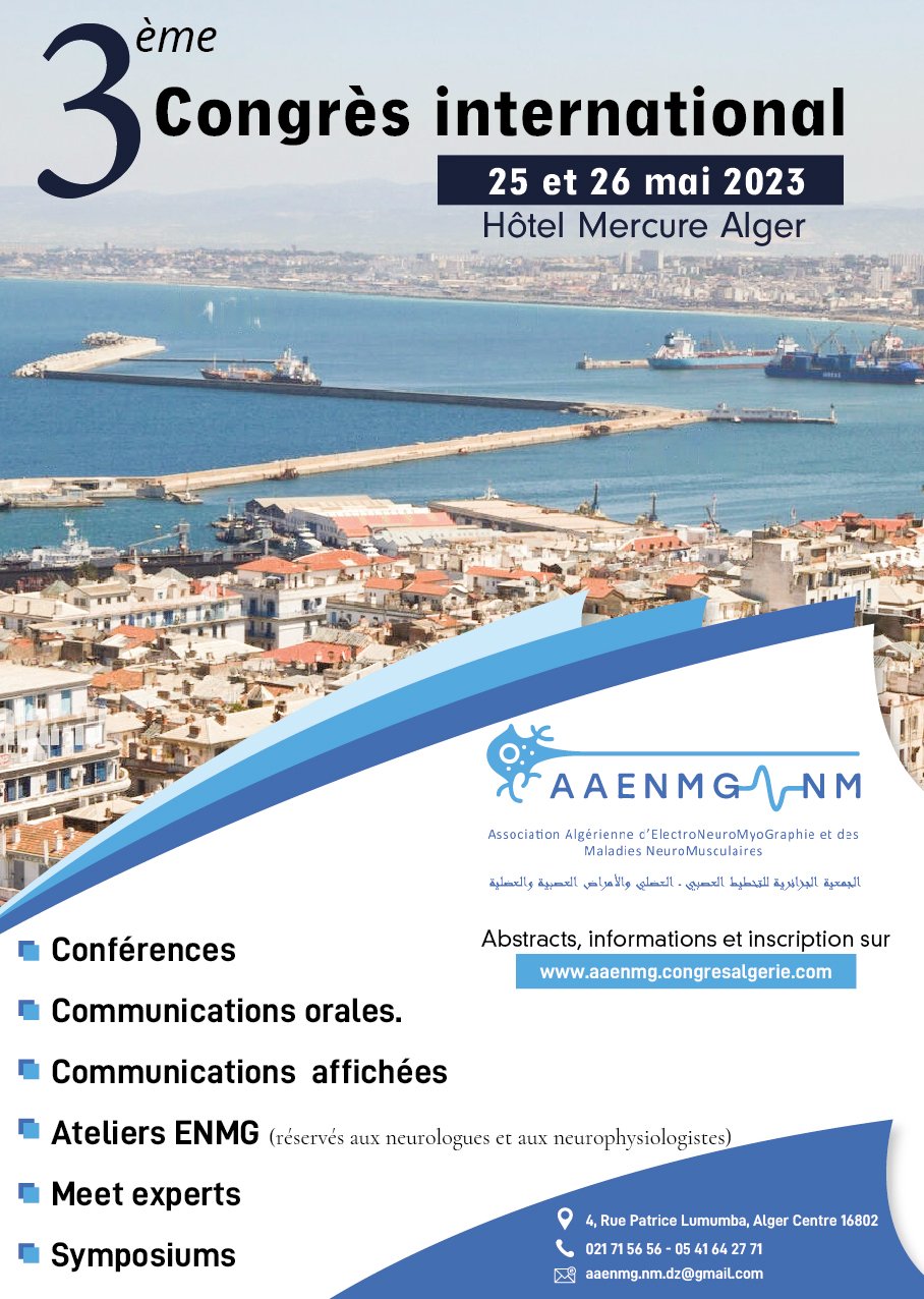3ème congrès de l’Association Algérienne d’ElectroNeuroMyoGraphie et des maladies NeuroMusculaires - 25 et 26 mai 2023, Hôtel Mercure Alger (AAENMG-NM)